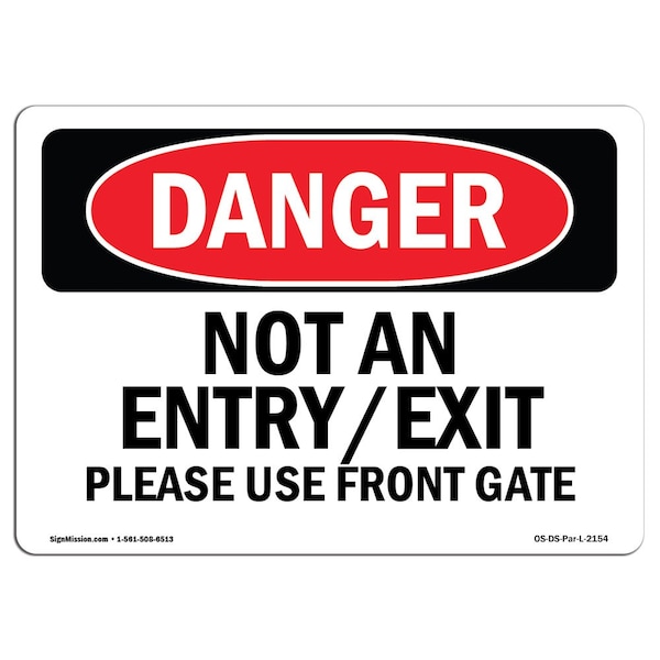 Signmission OSHA Danger Sign, 7" Height, Rigid Plastic, Not An Entry Exit Please Use Front Gate, Landscape OS-DS-P-710-L-2154 - main